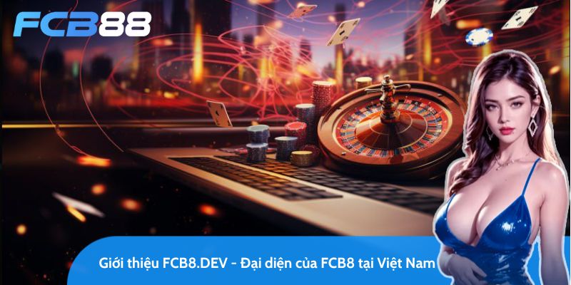 giới thiệu fc88.store - đại diện tại việt nam của nhà cái fcb8