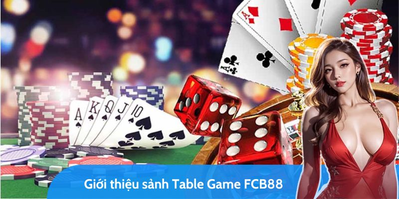 khám phá table game fcb88 - chơi thả ga, quà cực đã 